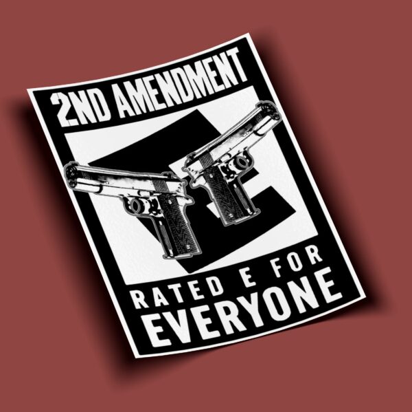 2nd Amendment Rated E For Everyone Sticker