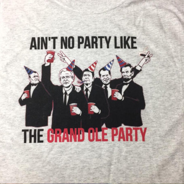 Ain't No Party Like The Grand Ole Party Shirt