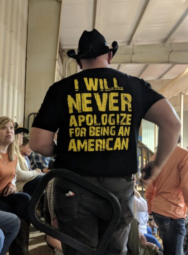 I WILL NEVER APOLOGIZE FOR BEING AN AMERICAN SHIRT