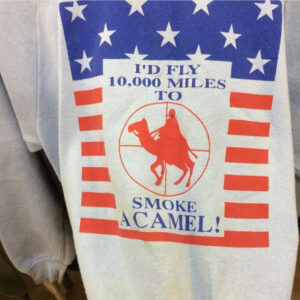 I'd Fly 10,000 Miles to Smoke a Camel Shirt