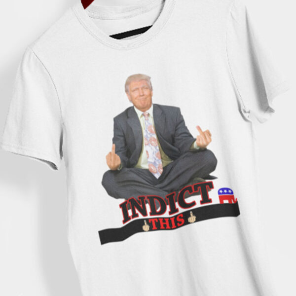 Indict This Trump Shirt
