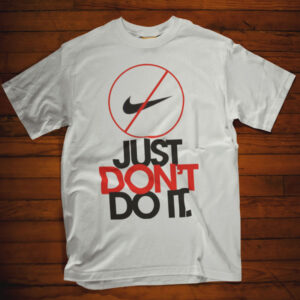 Just Don't Do It Shirt Anti Nike Shirt