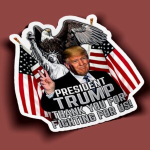 President Trump Thank You For Fighting For Us Sticker
